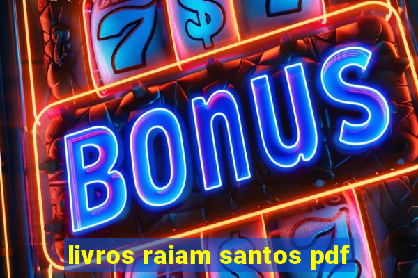 livros raiam santos pdf